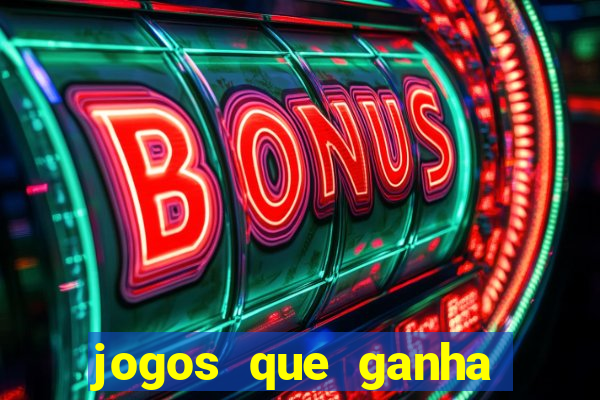 jogos que ganha dinheiro de verdade sem depositar